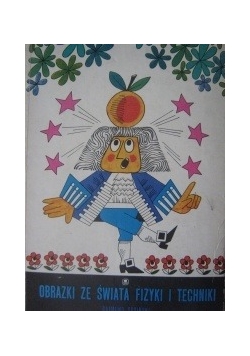 Obrazki ze świata fizyki i techniki