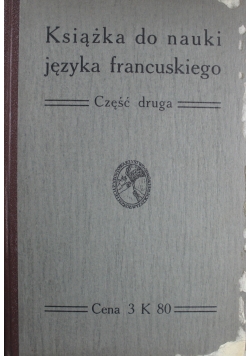 Książka do nauki języka francuskiego część 2 1917 r.