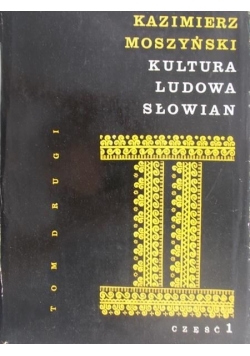 Kultura ludowa słowian, Tom II, cz. 1