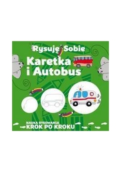 Rysuję sobie. Karetka i autobus