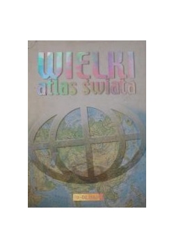 Ajdacki Grzegorz (red.) - Wielki atlas świata