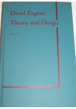 Diesel Engines Theory and Design,1945 r.