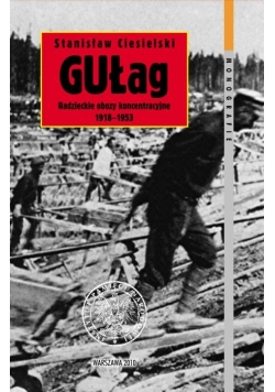 Gułag Radzieckie obozy koncentracyjny