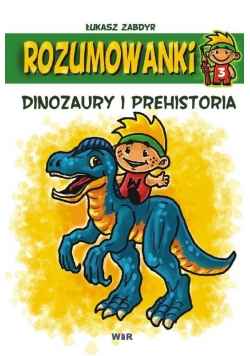 Rozumowanki. Dinozaury i prehistoria