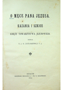 O męce Pana Jezusa Kazania i szkice 1912r