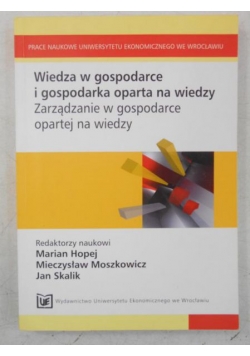 Wiedza w gospodarce i gospodarka oparta na wiedzy. Zarządzanie w gospodarce opartej na wiedzy