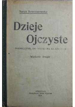 Dzieje ojczyste Podręcznik do nauki na klasę I i II 1908r.