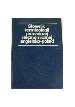 Słownik terminologii prawniczej i ekonomicznej angielsko-polski
