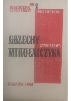 Biblioteka głosu pracy, nr 2: Grzechy Stanisława Mikołajczyka, 1946 r.