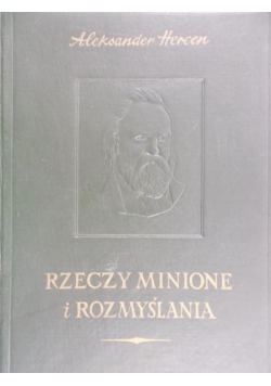 Rzeczy minione i rozmyślania, Tom I