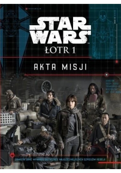 Star Wars Łotr 1. Akta Misji