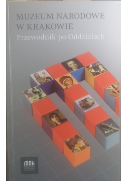 Muzeum Narodowe w Krakowie,Przewodnik po Oddziałach
