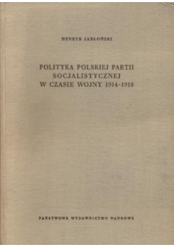 Polityka Polskiej partii socjalistycznej w czasie wojny 1914-1918