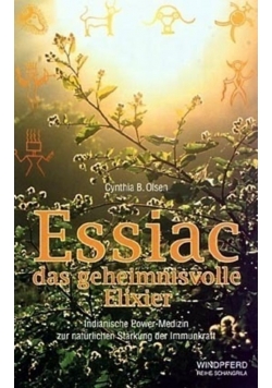 Essiac das geheimnisvolle Elixier
