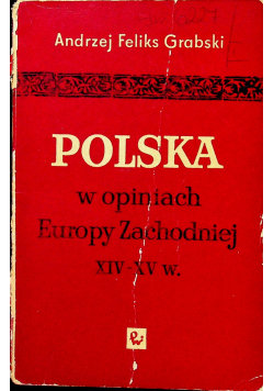 Polska w opiniach Europy Zachodniej XIV XVw
