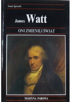 James Watt Oni zmienili świat