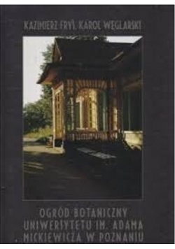 Ogród Botaniczny Uniwersytetu Im Adama Mickiewicza w Poznaniu