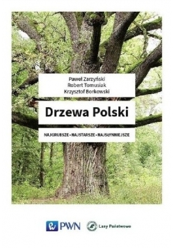 Drzewa Polski Najgrubsze/ Najstarsze/ Najsłynniejsze
