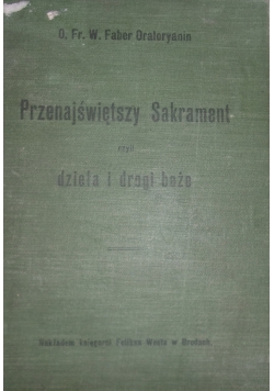 Przenajświętszy Sakrament czyli dzieła i drogi boże, 1911 r.