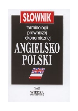 Słownik terminologii prawiczej i ekonomicznej angielsko-polski