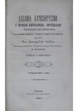 Kazania katechetyczne o wierze katolickiej tom 3 1897 r.
