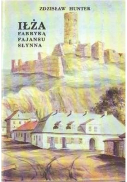 Iłża fabryką fajansu słynna Dedykacja Huntera