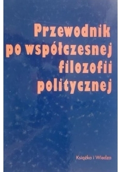 Przewodnik po współczesnej filozofii politycznej