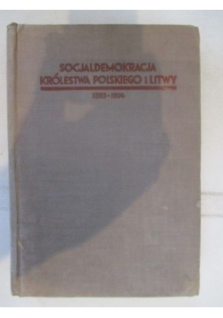 Socjaldemokracja królestwa Polskiego i Litwy 1893 – 1904