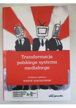 Transformacja polskiego systemu medialnego