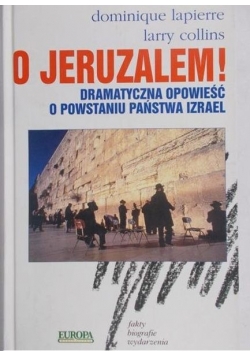 O Jeruzalem! Dramatyczna opowieść  powstaniu państwa Izrael