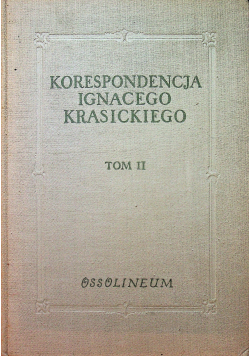 Korespondencja Ignacego Krasickiego tom II