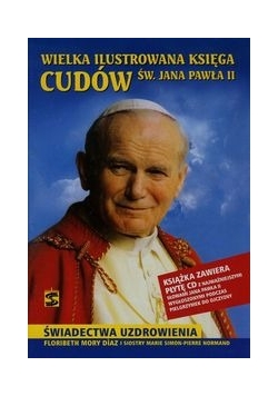 Wielka ilustrowana księga cudów św Jana Pawła II + CD