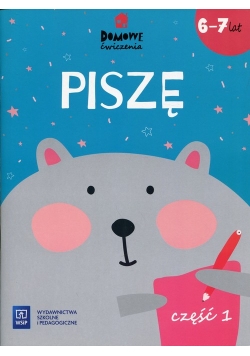 Domowe ćwiczenia Piszę 6-7 lat Część 1