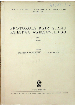 Protokoły rady stanu Księstwa Warszawskiego Tom II Część 1