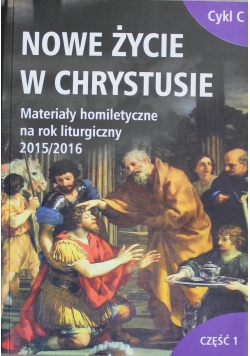 Nowe życie w Chrystusie cykl C Część 1