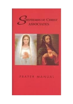 Shepherds of Christ Associates. Prayer Manual