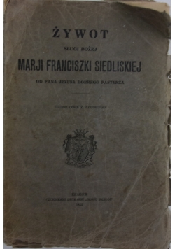 Żywot Sługi Bożej Marji Franciszki Siedlewskiej, 1925 r.