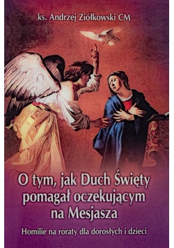 O tym jak Duch Święty pomagał oczekującym na Mesjasza