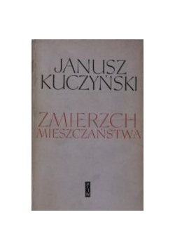 Kuczyński Janusz - Zmierzch mieszczaństwa