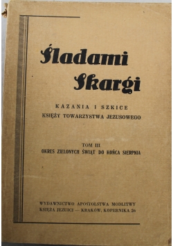 Śladami Skargi Kazania i szkice Księży Towarzystwa Jezusowego Tom 3 1947 r.