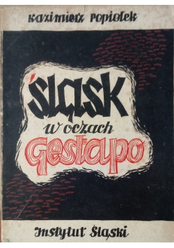 Śląsk w oczach Gestapo, 1948 r.
