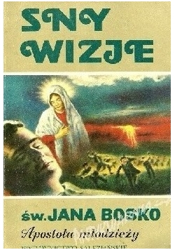 Sny - Wizje Św. Jana Bosko Apostoła młodzieży