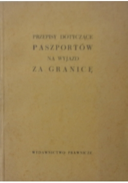 Przepisy dotyczące paszportów na wyjazd za granicę