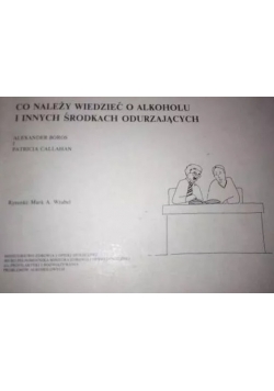 Co należy wiedzieć o alkoholu i innych środkach odurzających