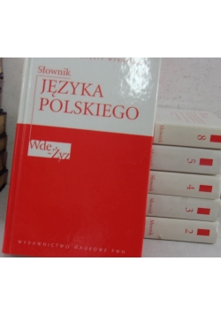Słownik języka polskiego tom. 2,4,5,6,8