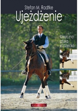 Ujeżdżenie. Klasyczna sztuka jeździecka
