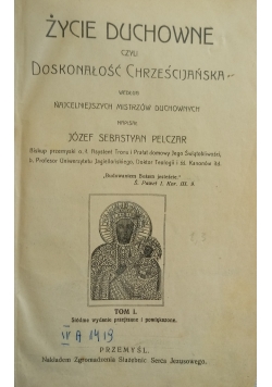 Życie Duchowne czyli doskonałość Chrześcijaństwa, tom I, 1912 r.