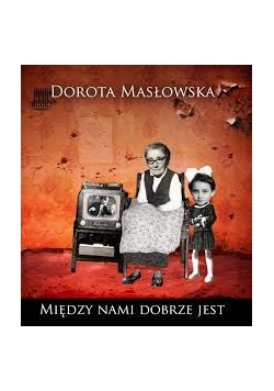 Miedzy nami jest dobrze