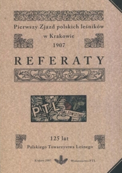 Zjazd leśników polskich w Krakowie referaty; 1907+ CD