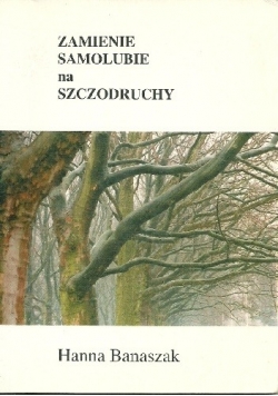 Zamienie Samolubie na Szczodruchy,Zawiera autograf